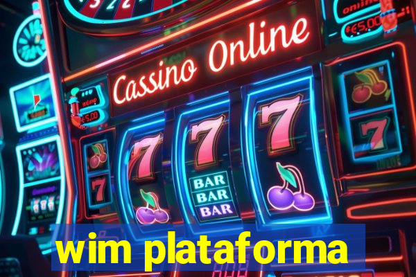 wim plataforma